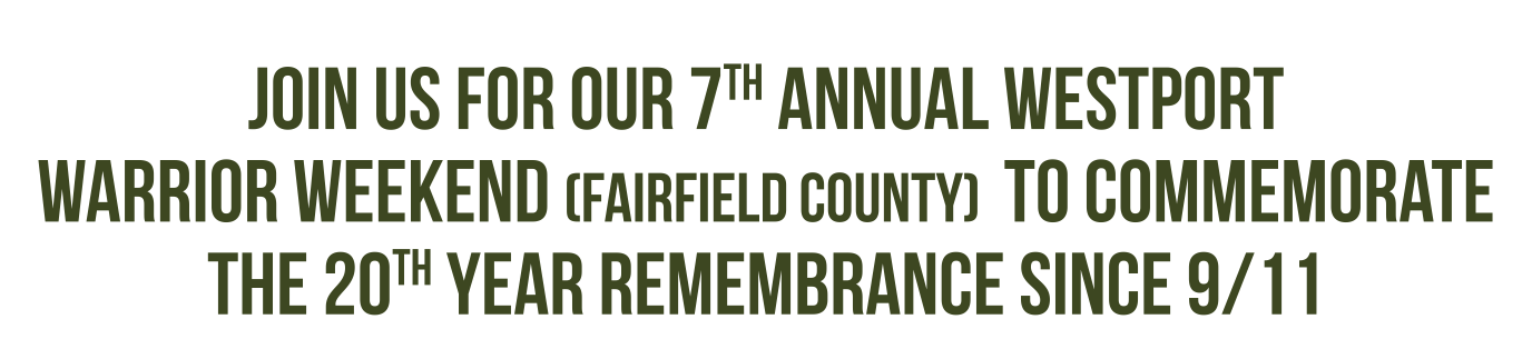 join us for our 7th annual westport warrior weekend (fairfield county) to commemorate the 20th year of rememberance since 9/11